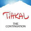 Tihkal The Continuation