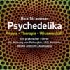 Psychedelika Praxis Therapie Wissenschaft